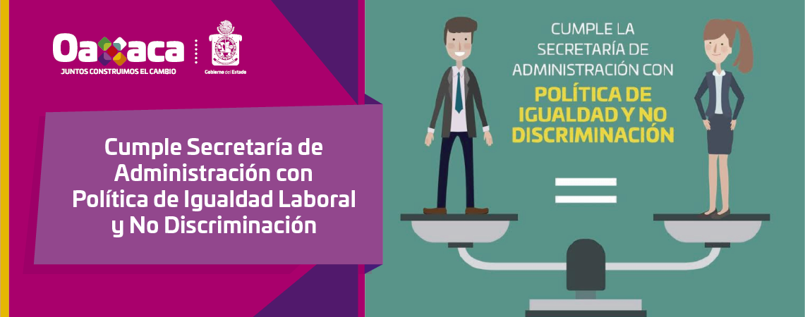 Cumple Secretaría de Administración con  Política de Igualdad Laboral y No Discriminación