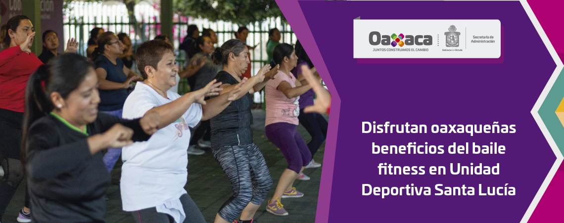 Disfrutan oaxaqueñas beneficios del baile fitness en Unidad Deportiva Santa Lucía