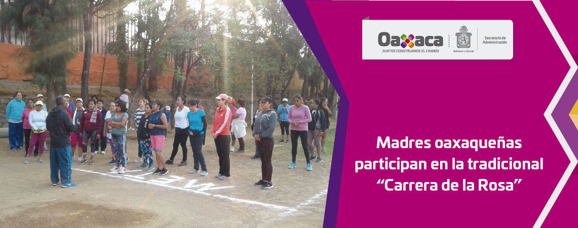 Madres oaxaqueñas participan en la tradicional “Carrera de la Rosa”
