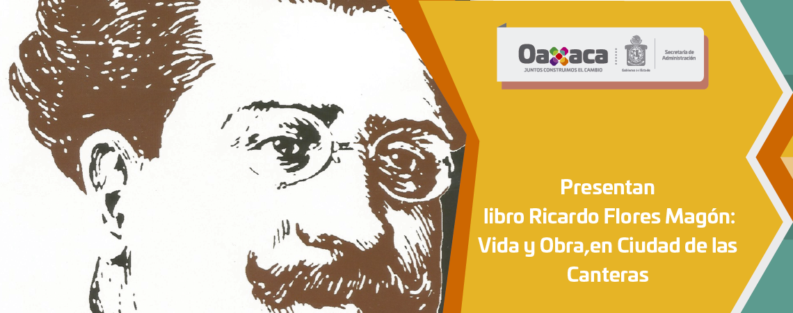 Presentan libro Ricardo Flores Magón: Vida y Obra,  en Ciudad de las Canteras