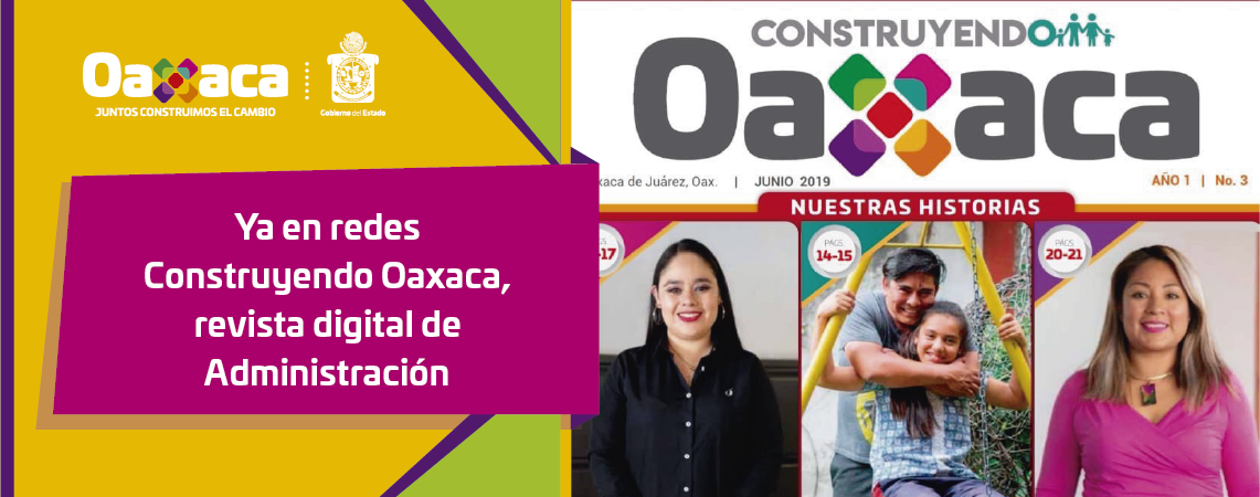 Ya en redes Construyendo Oaxaca,  revista digital de Administración