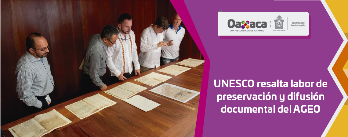 UNESCO resalta labor de preservación y difusión  documental del AGEO