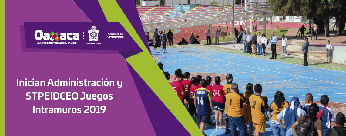 Inician Administración y STPEIDCEO Juegos Intramuros 2019