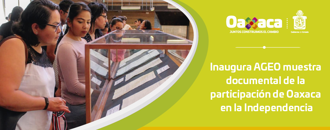 Inaugura AGEO muestra documental  de la participación de Oaxaca en la Independencia