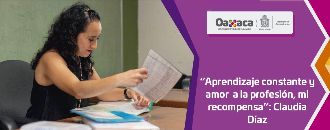 “Aprendizaje constante y amor   a la profesión, mi recompensa”: Claudia Díaz