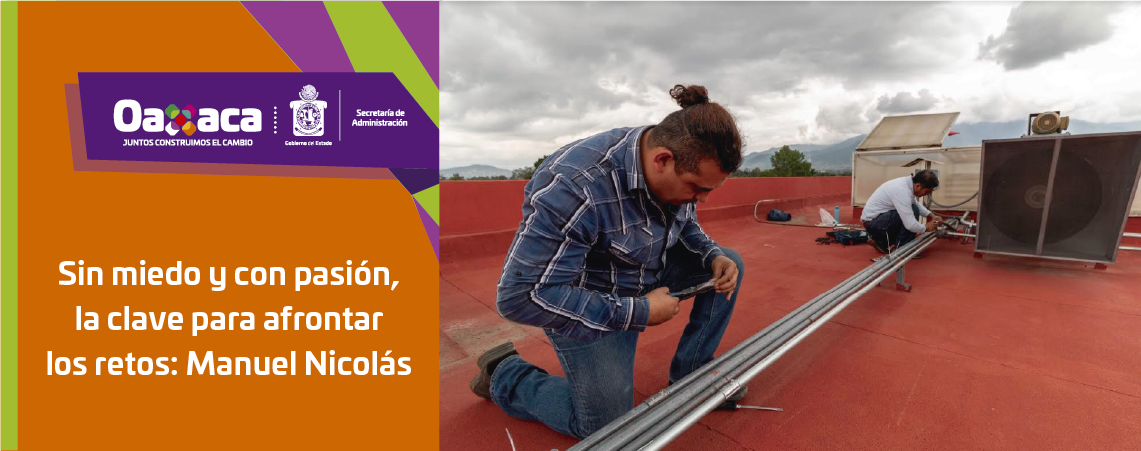 Sin miedo y con pasión, la clave para afrontar   los retos: Manuel Nicolás