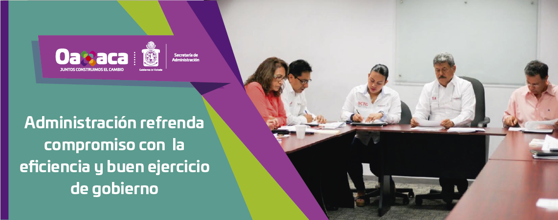 Administración refrenda compromiso con   la eficiencia y buen ejercicio de gobierno