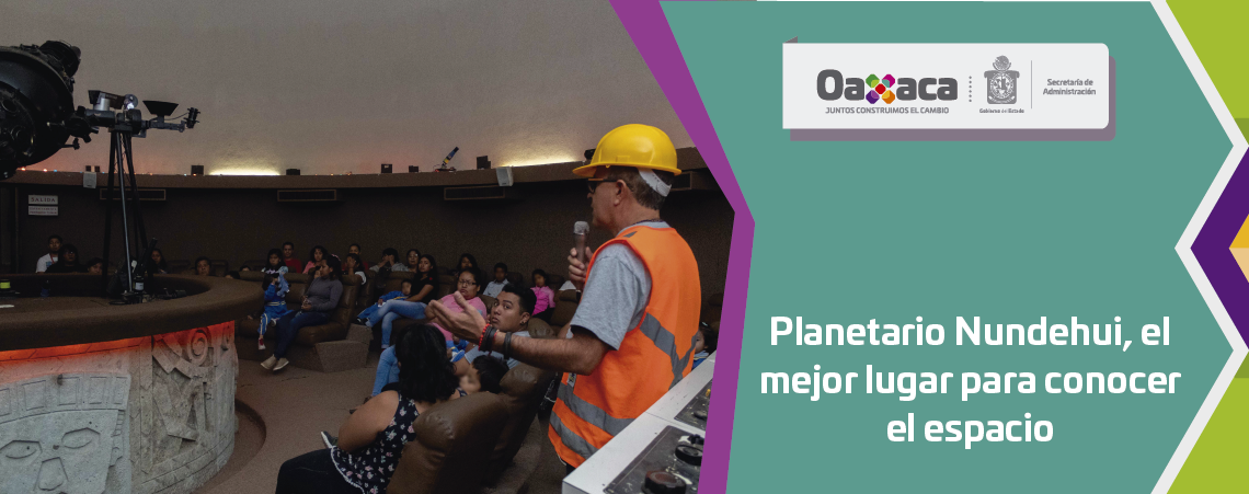 Planetario Nundehui, el mejor lugar para conocer el espacio