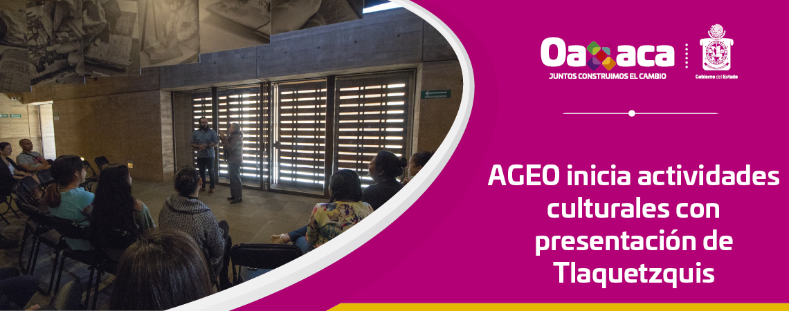 AGEO inicia actividades culturales con presentación de Tlaquetzquis