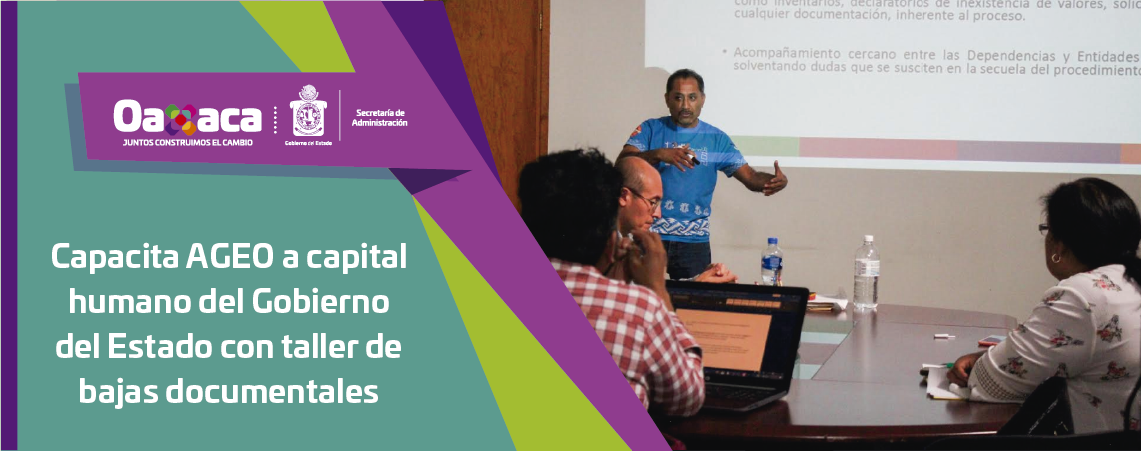 Capacita AGEO a capital humano del Gobierno del Estado con taller de bajas documentales