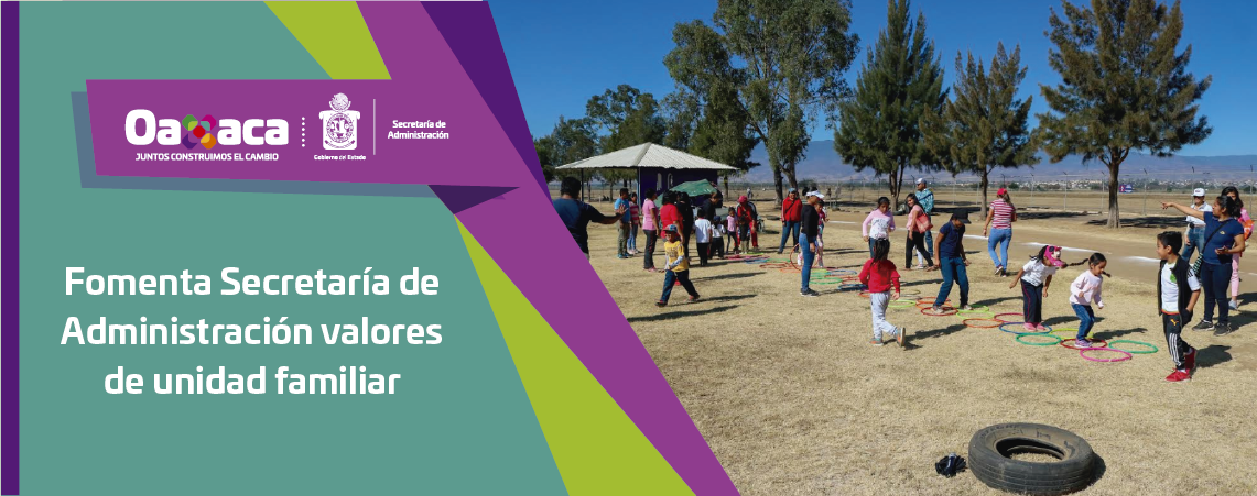 Fomenta Secretaría de Administración valores de unidad familiar