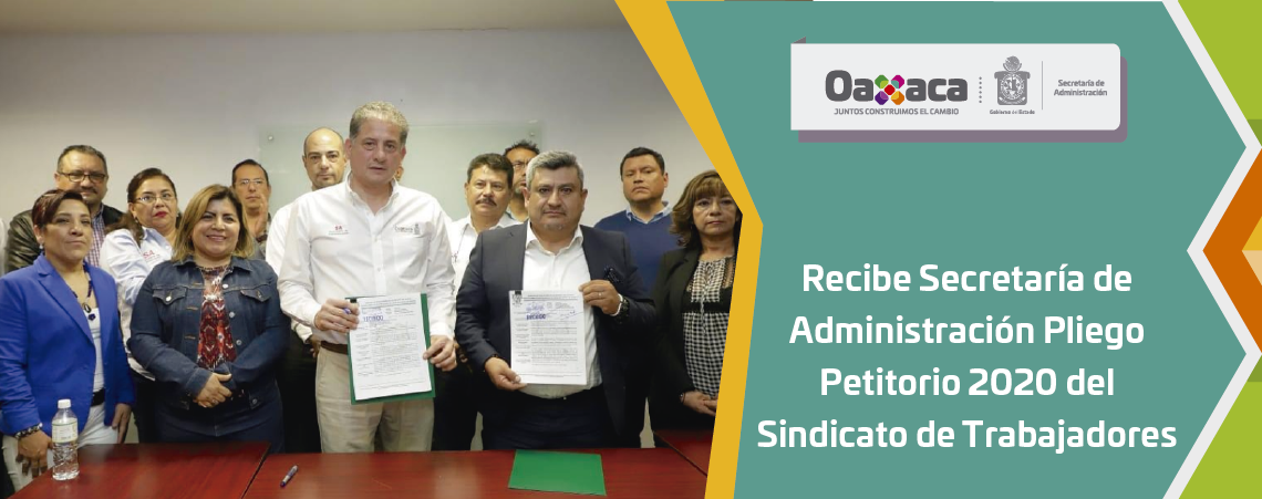 Recibe Secretaría de Administración Pliego Petitorio 2020 del Sindicato de Trabajadores
