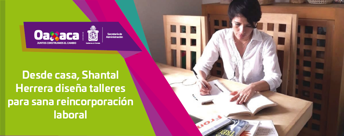 Desde casa, Shantal Herrera diseña talleres para sana reincorporación laboral