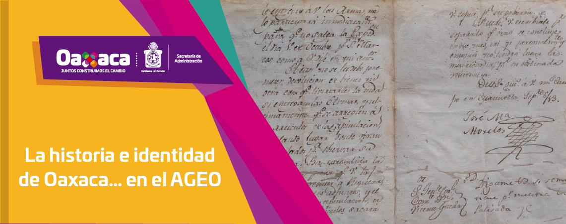 La historia e identidad de Oaxaca… en el AGEO