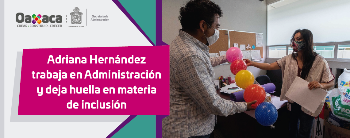 Adriana Hernández trabaja en Administración y deja huella en materia de inclusión