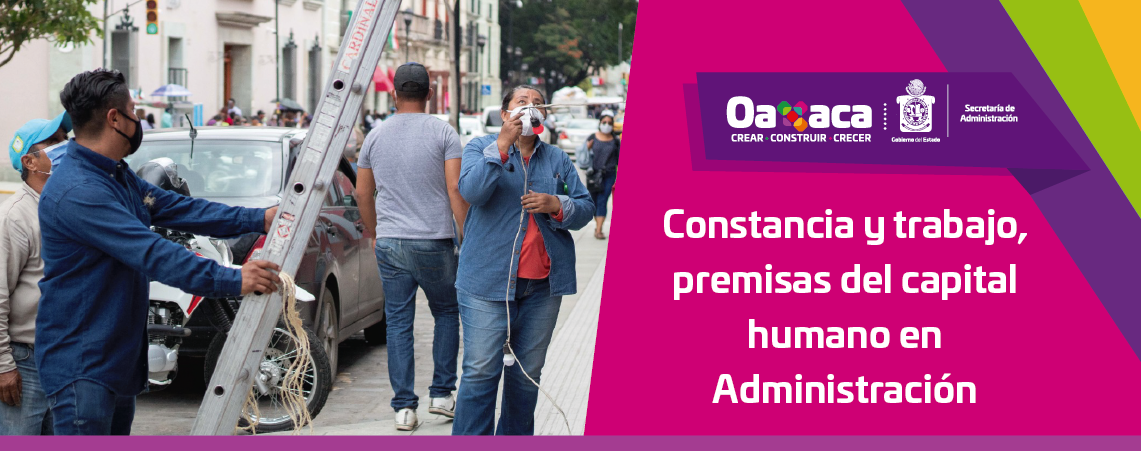 Constancia y trabajo, premisas del capital humano en Administración