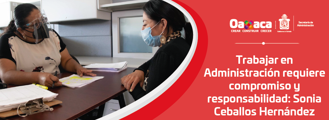 Trabajar en Administración requiere compromiso y responsabilidad: Sonia Ceballos Hernández