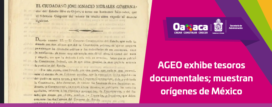 AGEO exhibe tesoros documentales; muestran orígenes de México