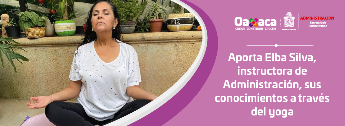 Aporta Elba Silva, instructora de Administración, sus conocimientos a través del yoga