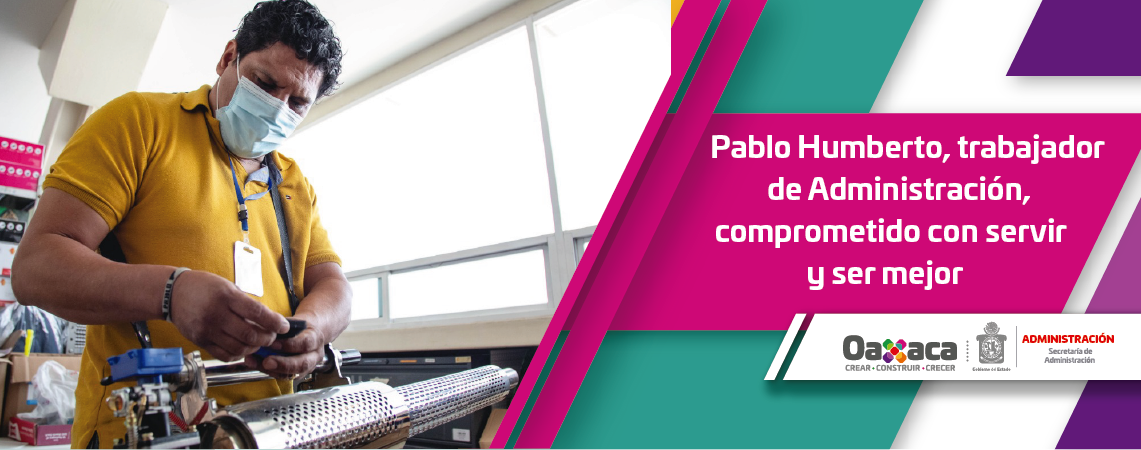 Pablo Humberto, trabajador de Administración, comprometido con servir y ser mejor