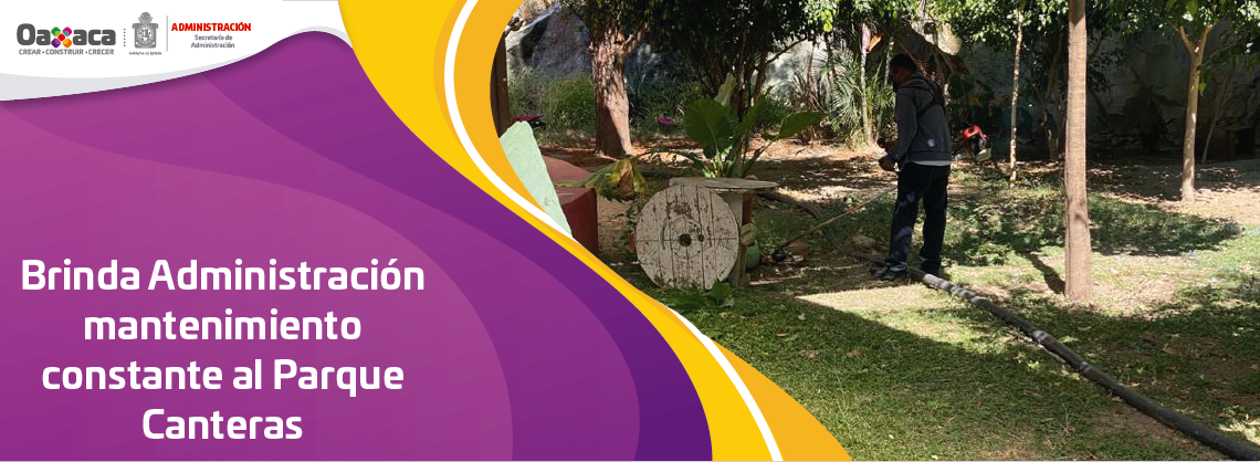 Brinda Administración mantenimiento constante al Parque Canteras