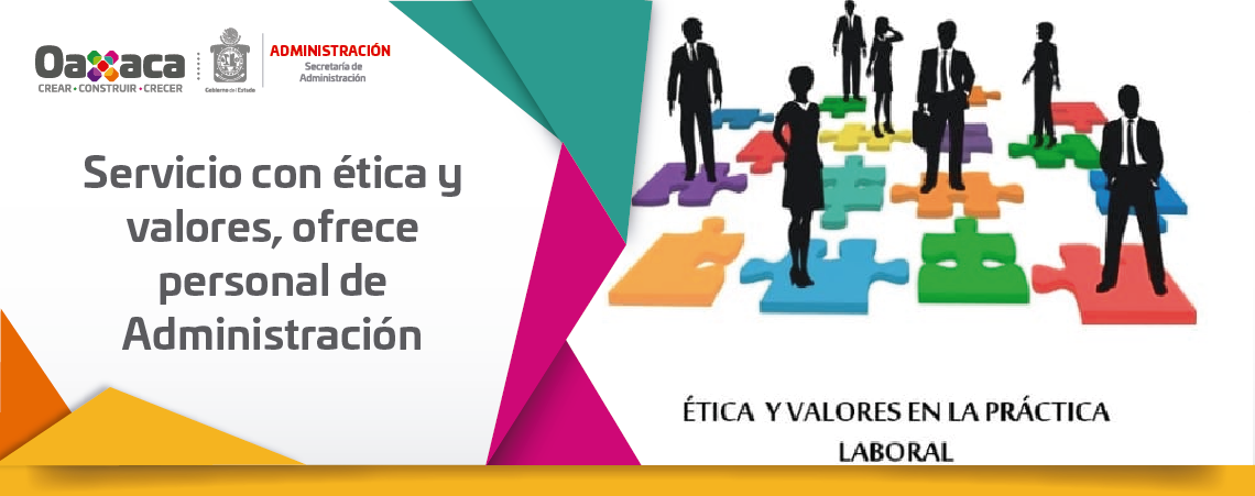 Servicio con ética y valores, ofrece personal de Administración