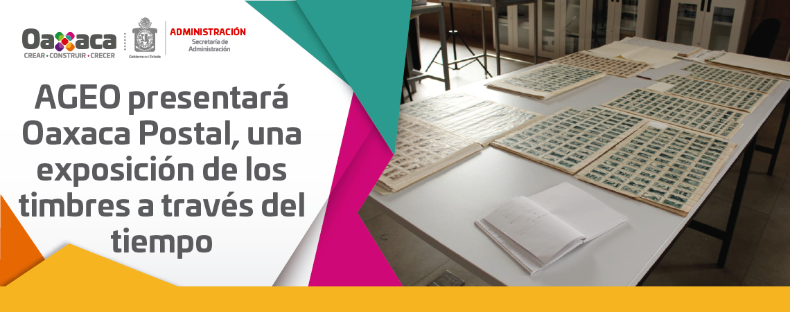AGEO presentará Oaxaca Postal, una exposición de los timbres a través del tiempo