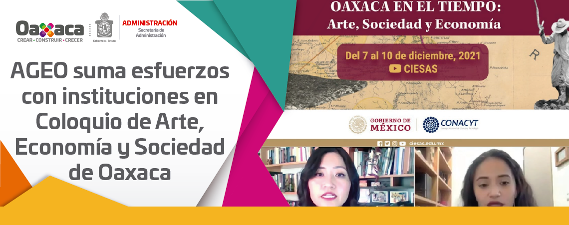 AGEO suma esfuerzos con instituciones en Coloquio de Arte, Economía y Sociedad de Oaxaca