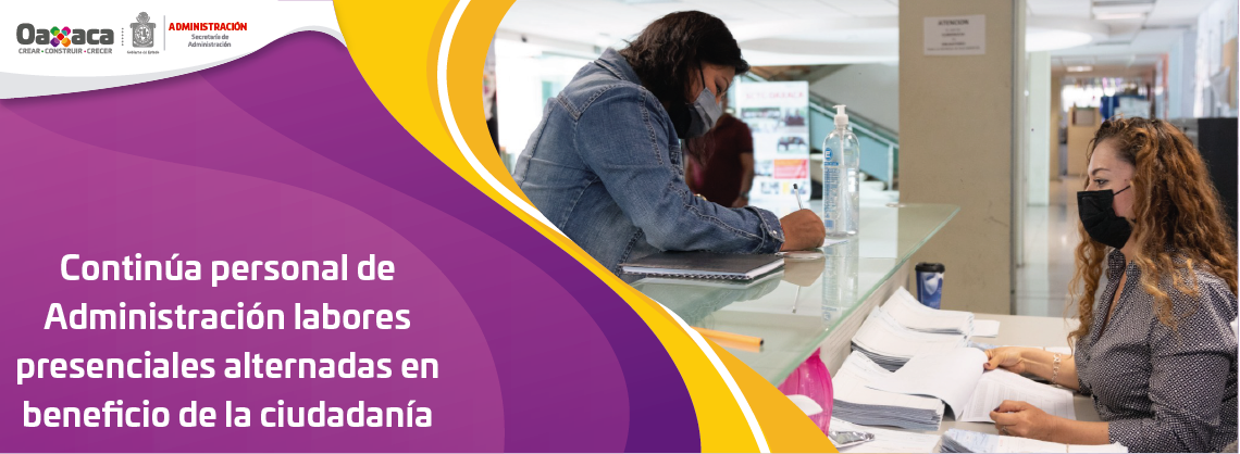 Continúa personal de Administración labores presenciales alternadas en beneficio de la ciudadanía