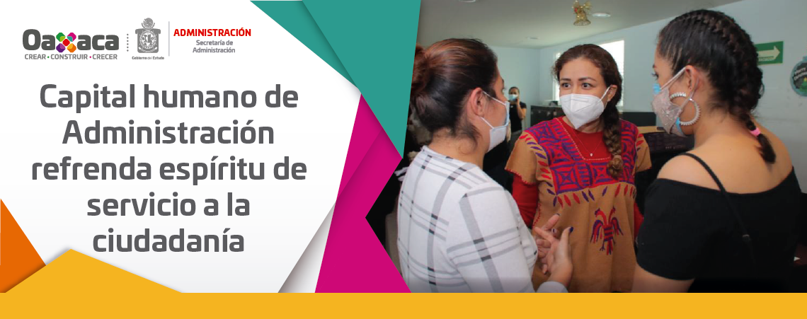 Capital humano de Administración refrenda espíritu de servicio a la ciudadanía