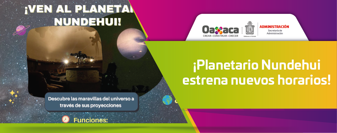 ¡Planetario Nundehui estrena nuevos horarios!