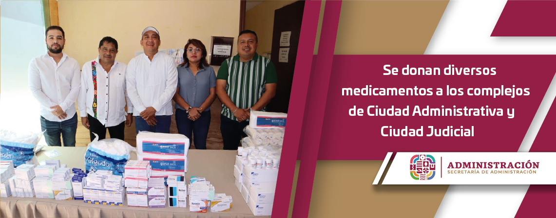 Se donan diversos medicamentos a los complejos de Ciudad Administrativa y Ciudad Judicial