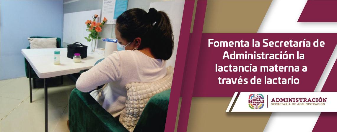 Fomenta la Secretaría de Administración la lactancia materna a través de lactario