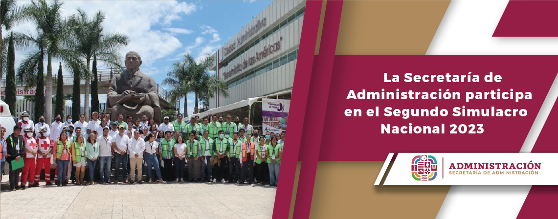 La Secretaría de Administración participa en el Segundo Simulacro Nacional 2023