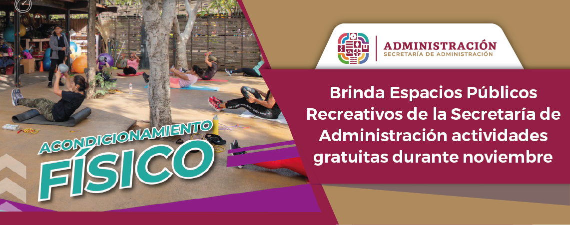 Brinda Espacios Públicos Recreativos de la Secretaría de Administración actividades gratuitas durante noviembre