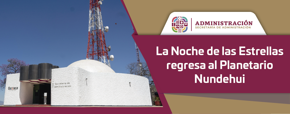 La Noche de las Estrellas regresa al Planetario Nundehui