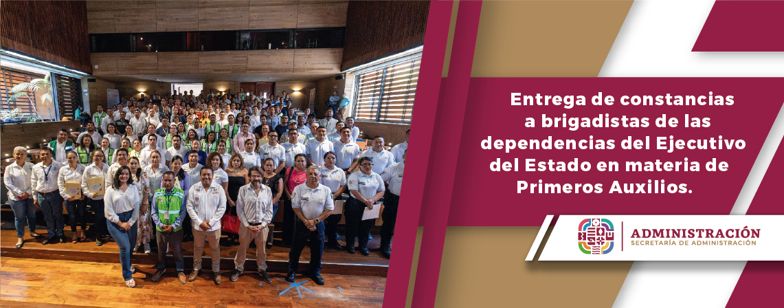 Entrega de constancias a brigadistas de las dependencias del Ejecutivo del Estado en materia de Primeros Auxilios.