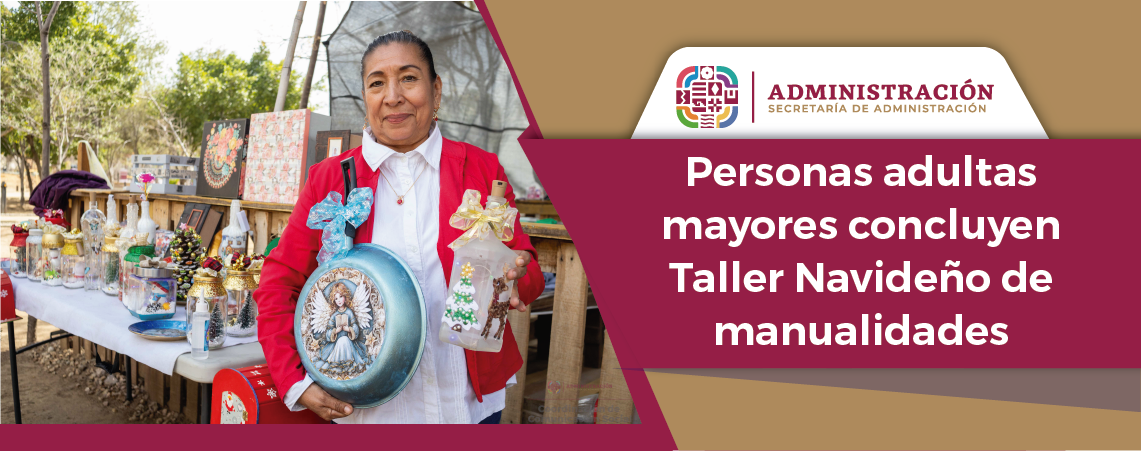 Personas adultas mayores concluyen Taller Navideño de manualidades