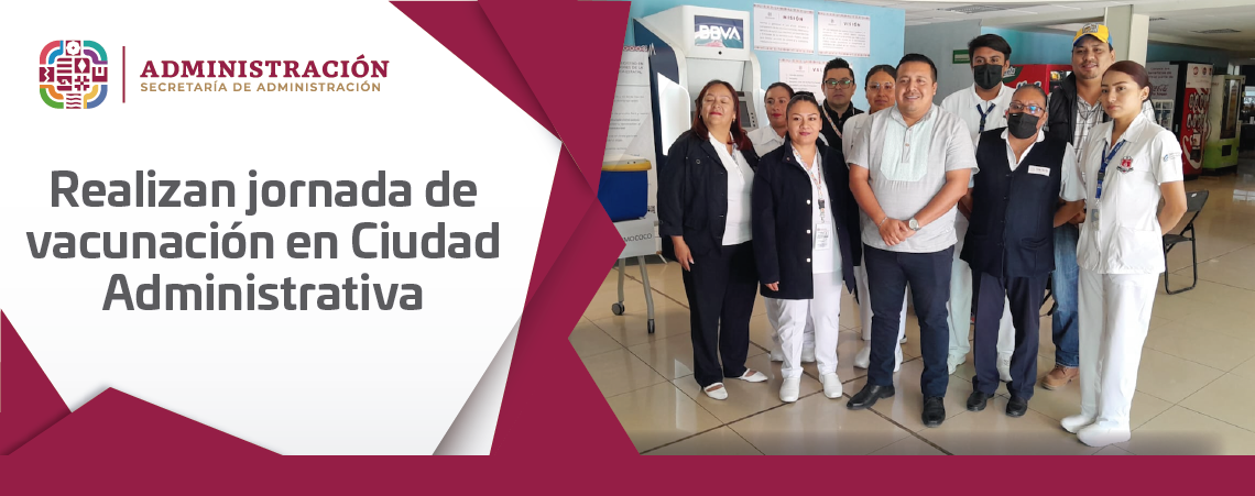 Realizan jornada de vacunación en Ciudad Administrativa