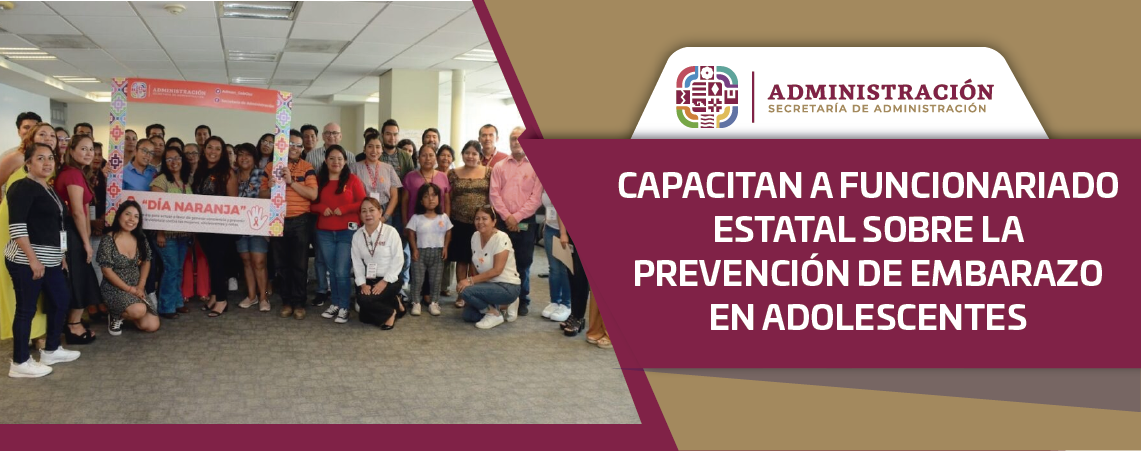 CAPACITAN A FUNCIONARIADO ESTATAL SOBRE LA PREVENCIÓN DE EMBARAZO EN ADOLESCENTES