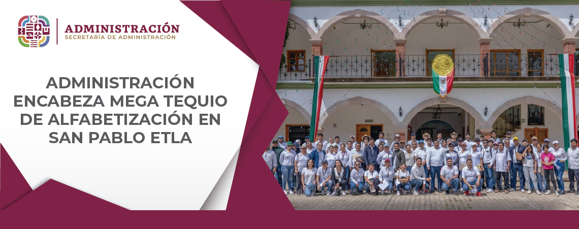 Administración encabeza Mega Tequio de Alfabetización en San Pablo Etla