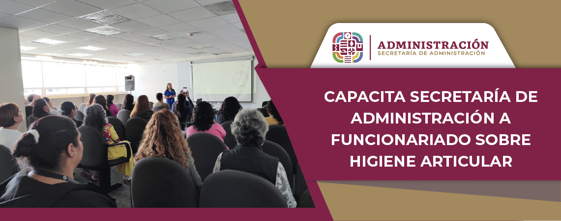 Capacita Secretaría de Administración a funcionariado sobre Higiene Articular