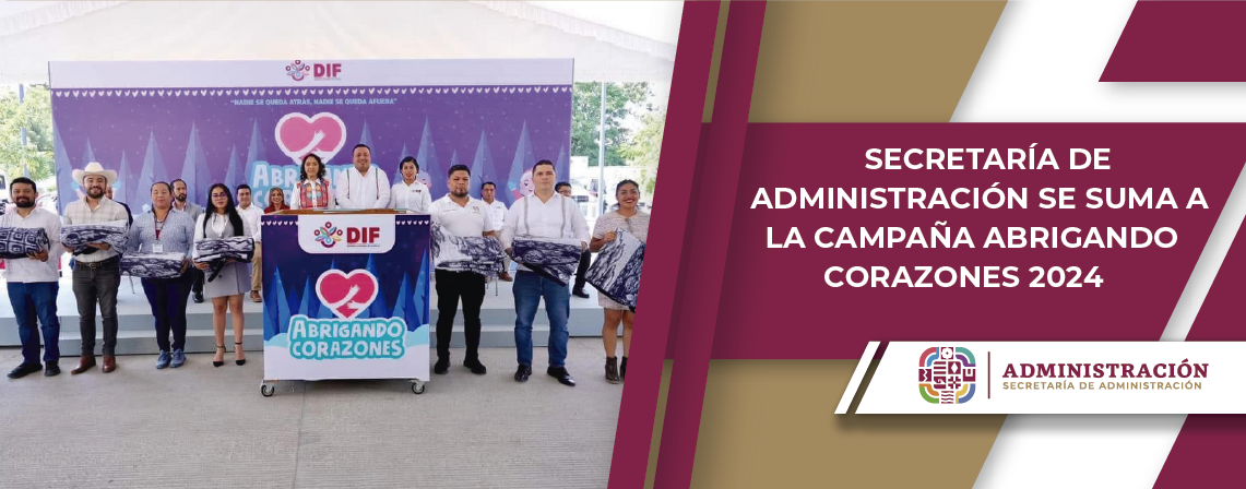 Secretaría de Administración se suma a la campaña Abrigando Corazones 2024