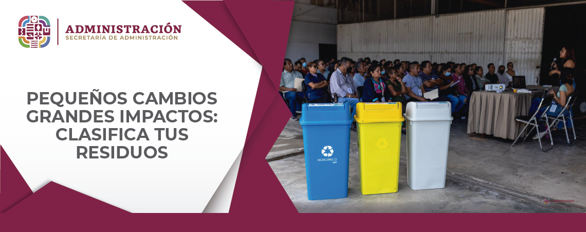 Pequeños Cambios Grandes impactos: Clasifica tus residuos