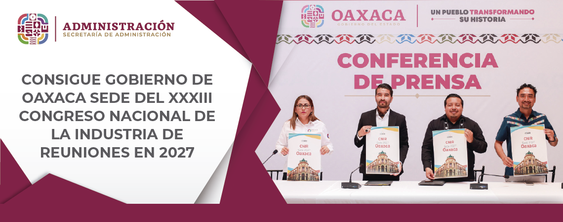 Consigue Gobierno de Oaxaca sede del XXXIII Congreso Nacional de la Industria de Reuniones en 2027