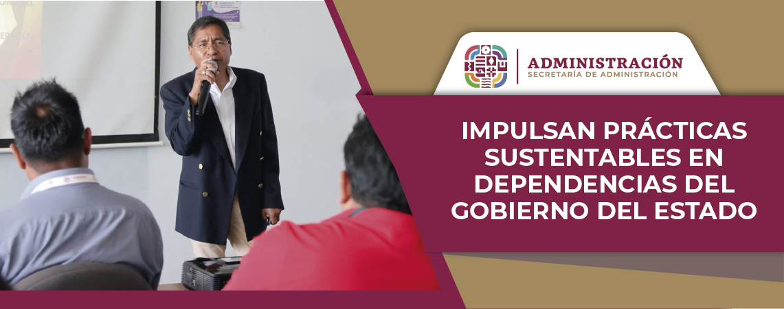Impulsan prácticas sustentables en dependencias del Gobierno del Estado