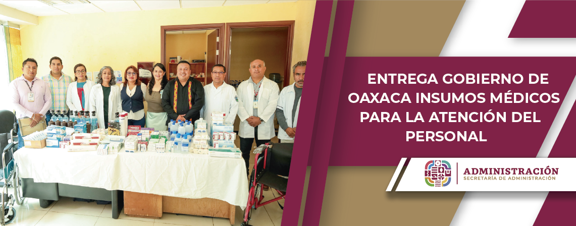 Entrega Gobierno de Oaxaca insumos médicos para la atención del personal