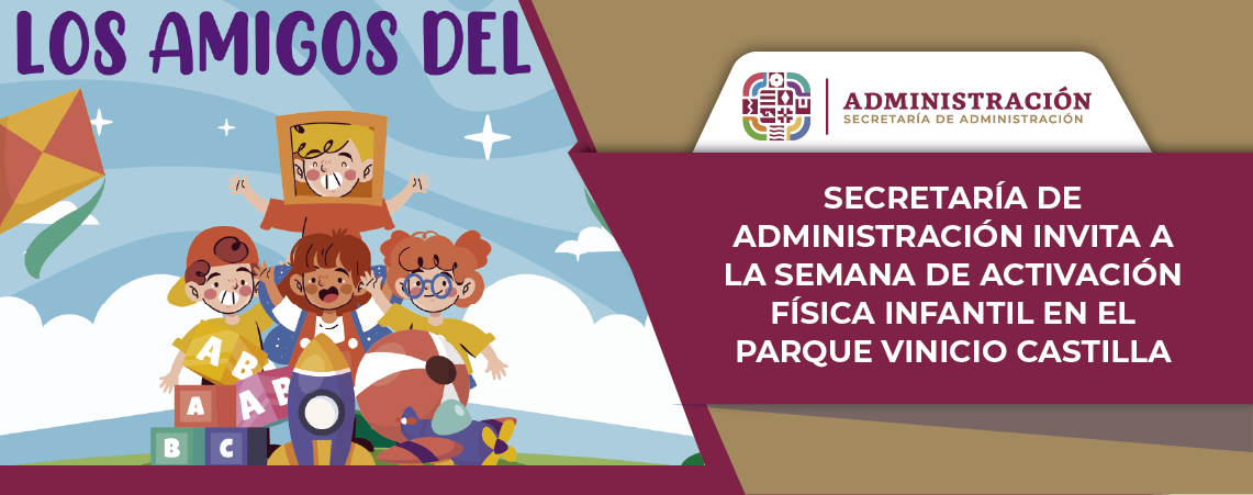 Secretaría de Administración invita a la semana de activación física infantil en el parque Vinicio Castilla