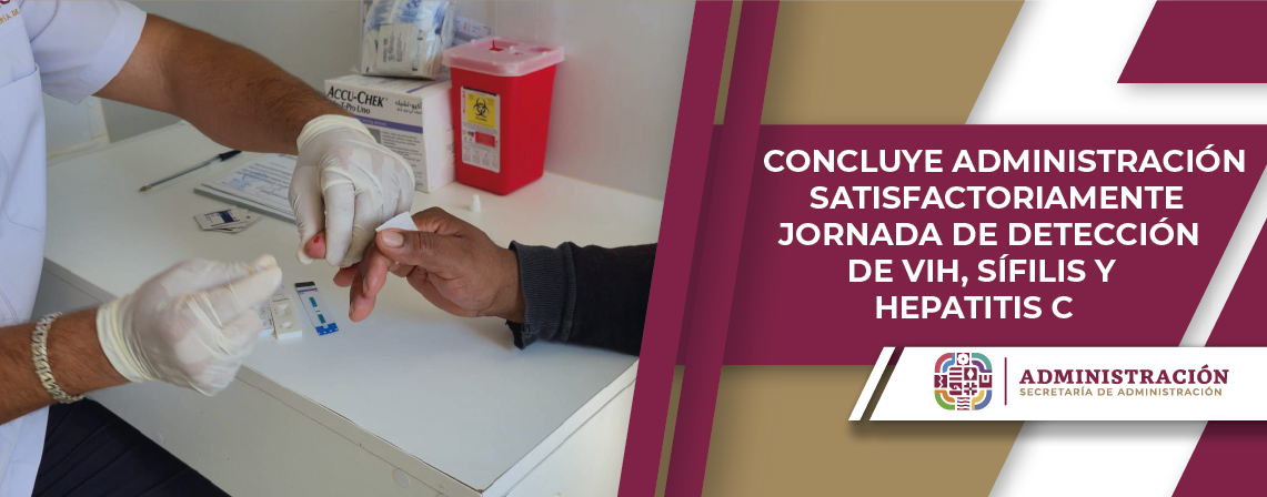 Concluye Administración satisfactoriamente Jornada de Detección de VIH, Sífilis y Hepatitis C
