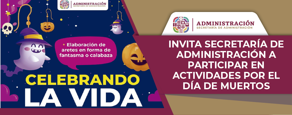 Invita Secretaría de Administración a participar en actividades por el Día de Muertos